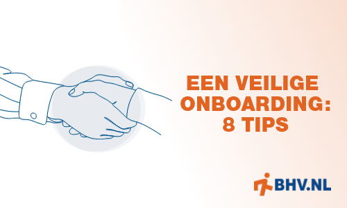 Een veilige onboarding: aandacht voor veiligheid op de werkvloer