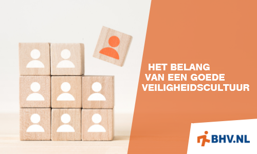 Het belang van een goede veiligheidscultuur binnen jouw organisatie