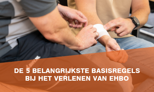 De 5 belangrijkste basisregels bij het verlenen van EHBO