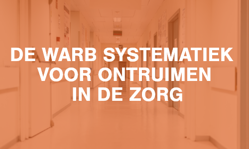 De WARB systematiek voor veilig ontruimen in de zorg