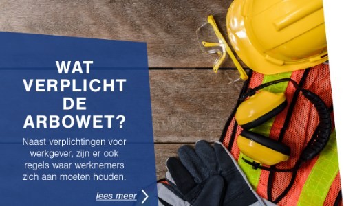 Wat is volgens de Arbowet verplicht?