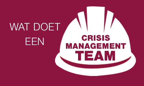 Wat doet een Crisis Management Team?