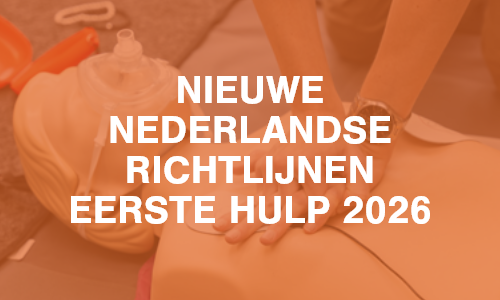Nieuwe Nederlandse richtlijnen Eerste Hulp 2026