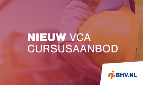 Nieuw VCA cursusaanbod dat voorziet in ieders leerbehoefte 